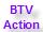 btv action